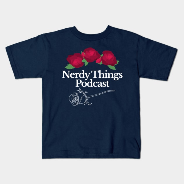 No roses on a Sailor's grave Kids T-Shirt by Nerdy Things Podcast